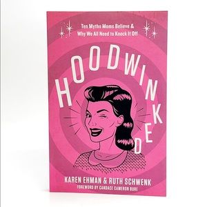 Hoodwinked: Ten Myths Moms Believe